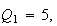 $Q_{1}=5,$