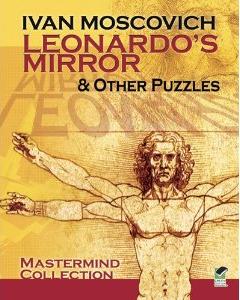 Leonardo's Mirror and Other Puzzles by I. Moscovich